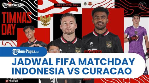 Jadwal Timnas Indonesia Vs Curacao Di FIFA Matchday Malam Ini Garuda