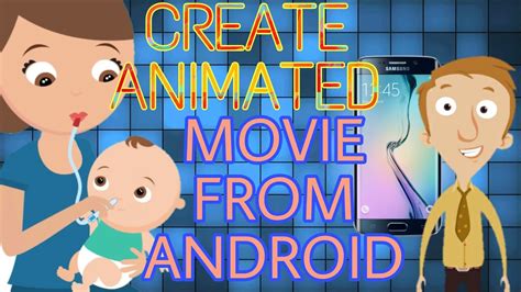 Create Professionally Looking Animated Movie From Android Easily Youtube