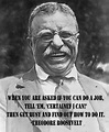 Theodore Roosevelt Quotes. QuotesGram