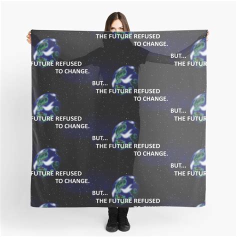 But The Future Refused To Change Scarf For Sale By Chronostar Redbubble
