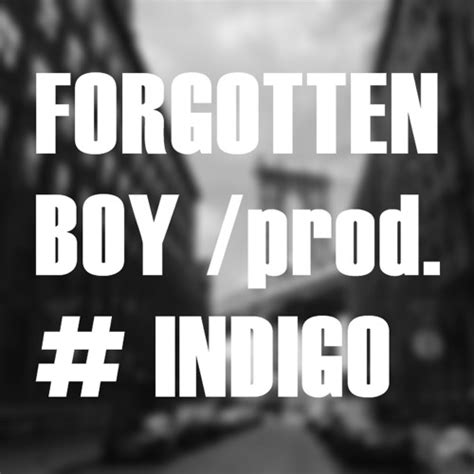 Stream Forgotten Boy By Indigo Listen Online For Free On Soundcloud