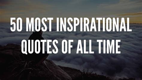 50 Most Inspirational Quotes Of All Time Your Positive Oasis