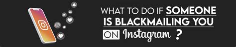 What To Do If Someone Is Blackmailing You On Instagram DI Blog