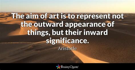 The Aim Of Art Is To Represent Not The Outward Appearance
