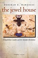The Jewel House: Elizabethan London and the Scientific Revolution by ...