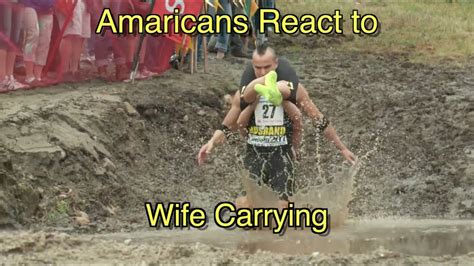 Americans React To Weird Sports Wife Carrying Youtube