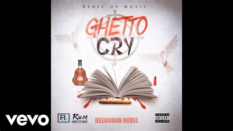 Beegodon Rebel Ghetto Cry Official Audio Youtube