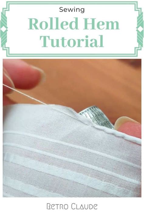How To Sew A Rolled Hem By Hand Rolled Hem Tutorial Retro Claude