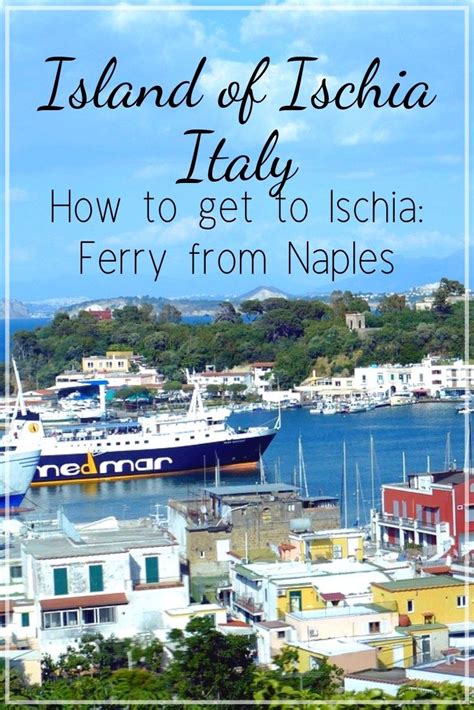 How To Get To Ischia Ferry From Naples To Ischia A Wanderlust For
