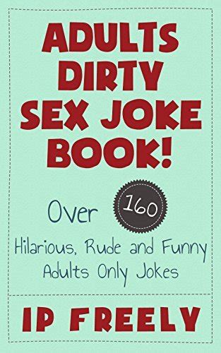 Jokes Adults Dirty Sex Joke Book Over 160 Hilarious Rude And Funny