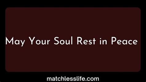 50 May Your Soul Rest In Peace Quotes and Messages for Him/Her