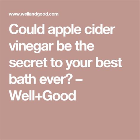 Apple Cider Vinegar Bath Heres How To Reap All Its Benefits Well