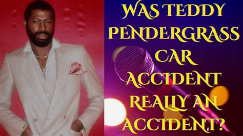 Was Teddy Pendergrass Car Accident Really An Accident YouTube