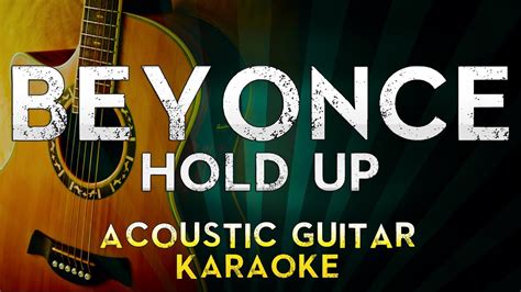 Beyonce Hold Up Acoustic Guitar Karaoke Instrumental Lyrics Cover