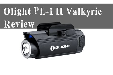 Olight Pl 1 Ii Valkyrie Review The Light Your Weapon Needs