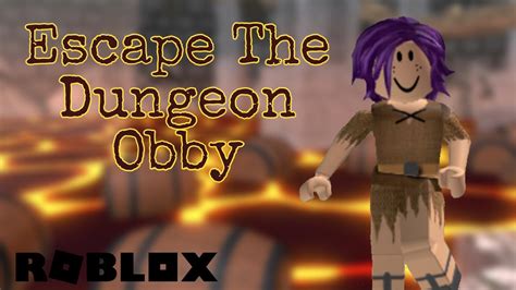 Escape The Dungeon Obby ~ Roblox Youtube