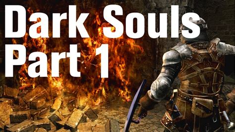 Dark Souls Walkthrough Part 1 Introduction Northern Undead Asylum