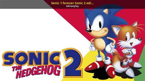 Sonic 1 Forever Sonic 2 Edition Sonic The Hedgehog Forever Mods
