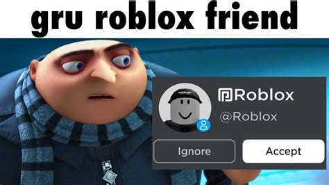 Gru Adds Roblox Friend Youtube