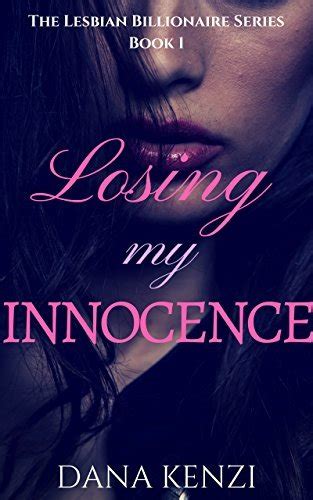 Losing My Innocence The Lesbian Billionaire Book 1 By Dana Kenzi