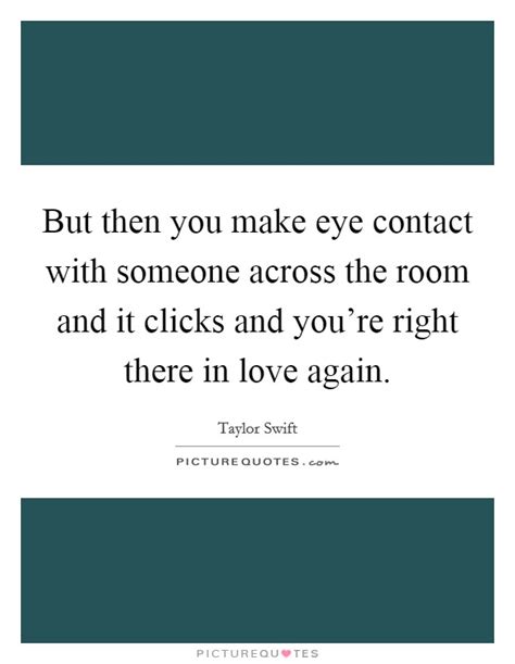 Eye Contact Quote Contact Lens Quotes Quotesgram First Eye Contact