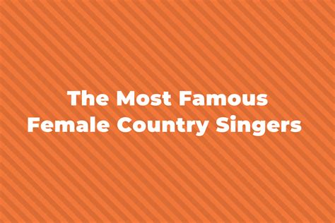 31 Of The Greatest And Most Famous Female Country Singers