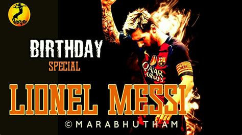 Lionel Messi Birthday Special Mashup June 24 Malayalam Marabutham Youtube