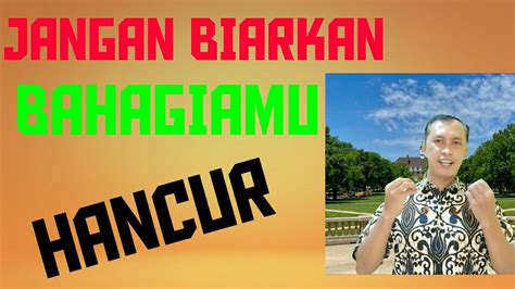 674 reads 48 votes 12 part story. JANGAN BIARKAN BAHAGIAMU HANCUR KARENA REMEH TEMEH - YouTube