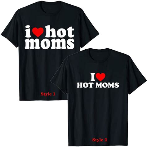 I Love Hot Moms Shirt Red Heart Hot Mother Milf Mommy T Shirt Tops