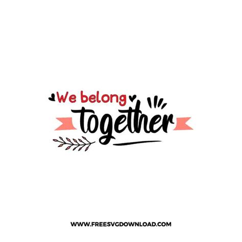 We Belong Together Svg And Png Download Free Svg Download