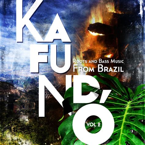 Kafundó Vol 2 Roots And Bass Music From Brazil Sounds And Colours