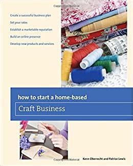 How to Start a Home-based Craft Business (Home-Based Business Series