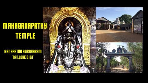 Ganapathy Agraharam A Short Tour Also Uniqueness Of The Maha