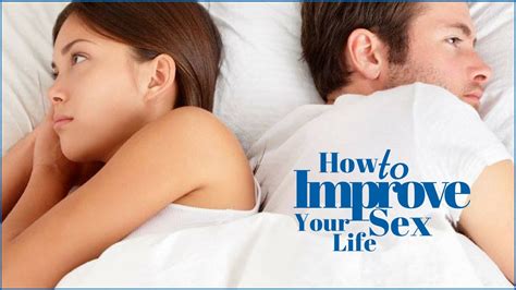 How To Improve Your Sex Life Youtube