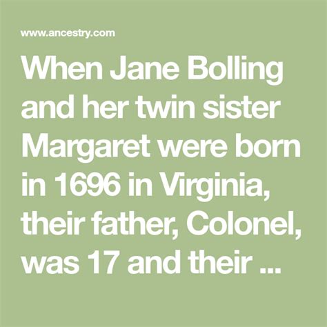 When Jane Bolling And Her Twin Sister Margaret Were Born In 1696 In