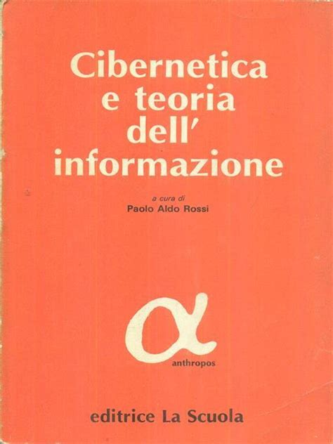 Cibernetica E Teoria Dellinformazione Paolo Aldo Rossi Libro Usato