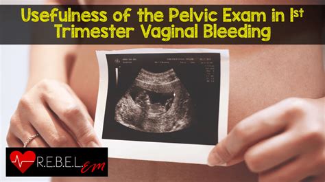 usefulness of the pelvic examination in 1st trimester vaginal bleeding med tac international corp