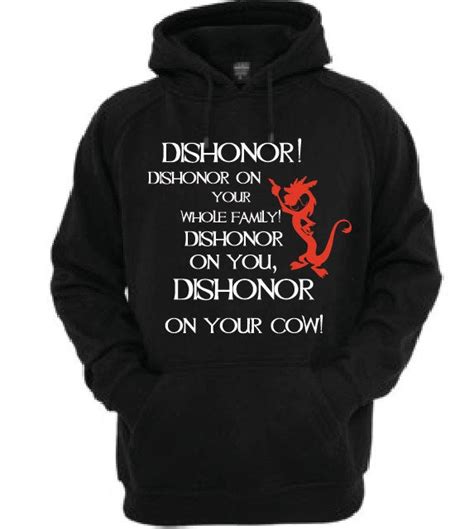 Dishonor on your cow quote. mushu mulan hoodie quotes dishonor dishonor your cow funny.