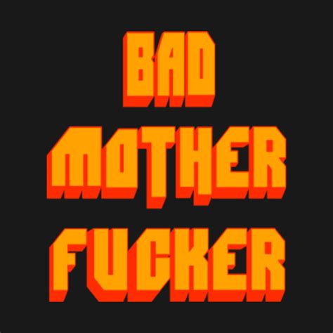 Pulp Fiction Quote Bad Mother Fucker Pulp Fiction T Shirt Teepublic