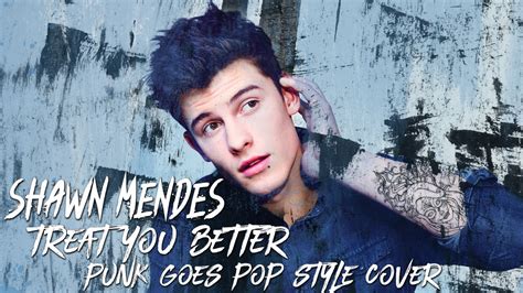 Shawn Mendes Treat You Better Band Actions Speak Louder Punk Goes