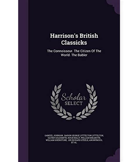 Harrison S British Classicks The Connoisseur The Citizen Of The World