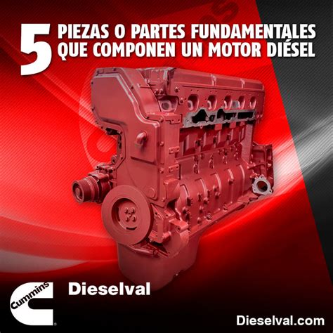 5 Piezas O Partes Fundamentales Que Componen Un Motor Diésel Dieselval