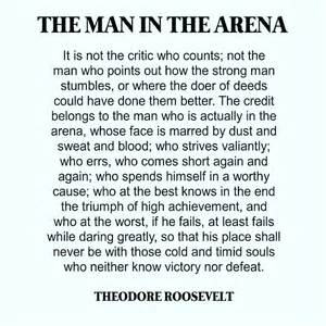 Brené brown's ted talk helped me truly appreciate it, and it's a passage that we'd all do well to remember, whether to help us through love, life theodore roosevelt, the man in the arena. The (Wo)Man in the Arena. Yesterday, I shared this quote with my… | by Kristina Martin ...