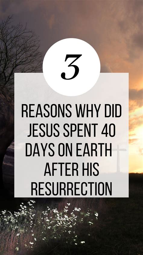 Why Did Jesus Spend 40 Days With His Disciples After Resurrection