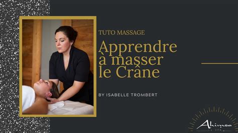 Tuto Massage Apprendre A Masser Le CrÂne Youtube