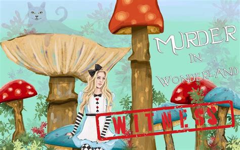 Murder In Wonderland Optional Witness Pack 1 Female 1 Male Shot In