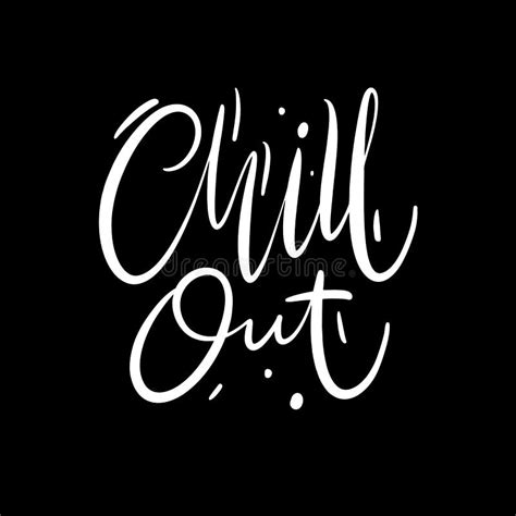 Chill Out Phrase Hand Drawn Vector Lettering Modern Brush Calligraphy Stock Illustration