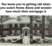 You Know You Re Getting Old When You Watch Home Alone And Wonder How