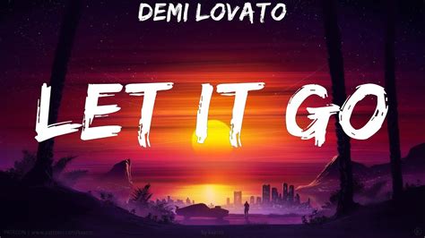 Demi Lovato ~ Let It Go Lyrics Youtube