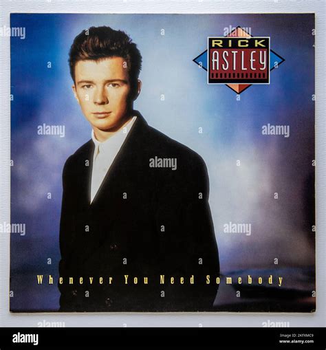 Rick Astley Whenever You Need Somebody Hi Res Stock Photography And